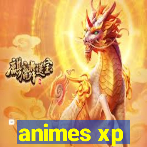 animes xp